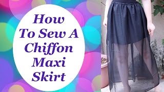 How to Sew a Chiffon Maxi Skirt The Rachel Dixon Tutorial [upl. by Cristiano]