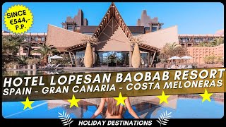 Lopesan Baobab Resort 🇪🇸 Spain  Gran Canaria  Costa Meloneras ⭐⭐⭐⭐⭐ [upl. by Derte]