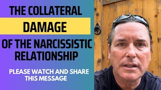 COLLATERAL DAMAGE OF THE NARCISSISTIC RELATIONSHIP [upl. by Jayme]