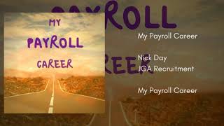 My Payroll Career  Nick Day amp JGA Recruitment [upl. by Arsi918]