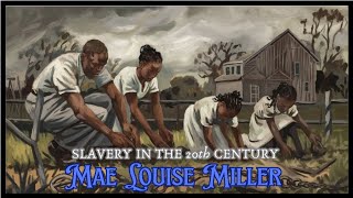 Slavery in the 20th Century  The Story of Mae Loise Miller [upl. by Laws143]