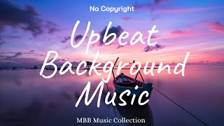 1 Hour Upbeat Background Music Best MBB Music Collection Free Download No Copyright [upl. by Ahcatan]