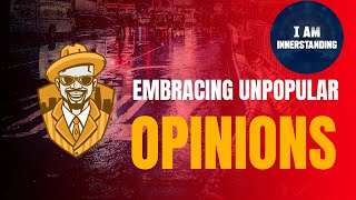 The Surprising Benefits of Embracing Unpopular Opinions [upl. by Fogarty]