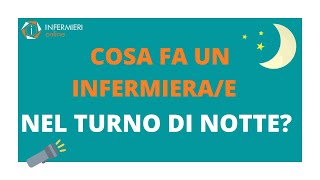 COSA FA UN INFERMIERAE NEL TURNO DI NOTTE  INFERMIERI Online [upl. by Lenaj]