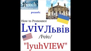 How to Pronounce Lviv Львів Ukranian and English Pronunciation [upl. by Assyn]