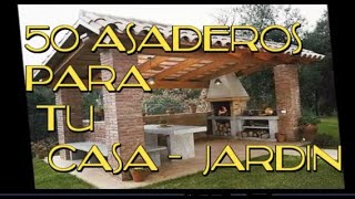 50 diseños de quotASADEROSquot para tu casa CAMPO jardín CIUDAD patio terraza QUINCHOquotBARBACOA [upl. by Akiehs]