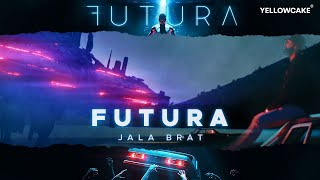 Jala Brat  Futura [upl. by Yun]