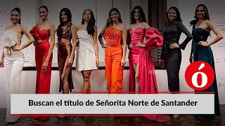 Conozca a las ocho candidatas que buscan el título de Señorita Norte de Santander [upl. by Ahser]