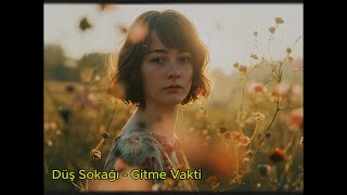 Düş Sokağı  Gitme Vakti [upl. by Bonne]