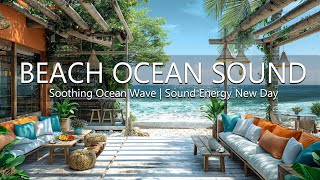 Tropical Beach Atmosphere  Jazz Coffee Bossa Nova Music amp Soothing Ocean Wave Sound Energy New Day [upl. by Julis192]