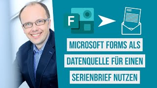 Microsoft Forms als Datenquelle für einen Serienbrief nutzen [upl. by Baldwin]