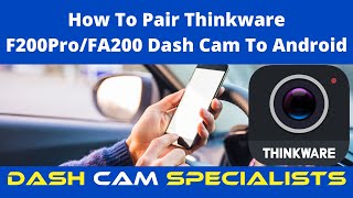 How To Pair Thinkware dash cam F200 Pro  F200  FA200 To Android Phone [upl. by Viquelia930]