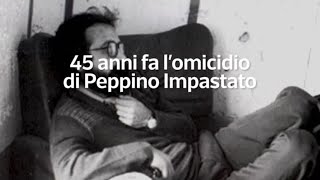 45 anni fa lomicidio di Peppino Impastato [upl. by Kciredec910]