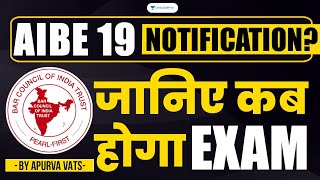 AIBE 19 Notification When is the Exam  Apurva Vats [upl. by Ritch579]