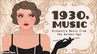 More 1930s Music From The Golden Age  Old Dusty Fascinated Romantic Songs [upl. by Duky]