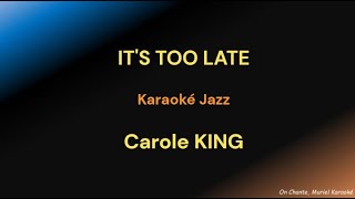 ITS TOO LATE KARAOKE Carole King HQ [upl. by Mauro]