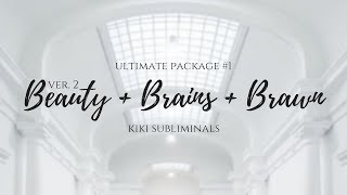 beauty  brains  brawn  ultimate package 1  version 2 ❋ kiki subliminals [upl. by Jeffcott]