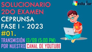 01 SOLUCIONARIO 2DO EXAMEN CEPRUNSA FASE I 2023 [upl. by Collie926]