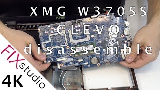 XMG Clevo W370SS  disassemble 4K [upl. by Aimekahs483]