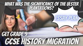 What was the significance of the Ulster Plantations  GCSE Migration  Get a Grade 9  Essay Plan [upl. by Shalne979]