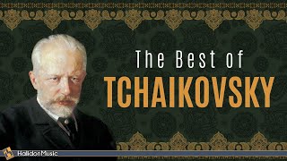 The Best of Tchaikovsky [upl. by Legir984]