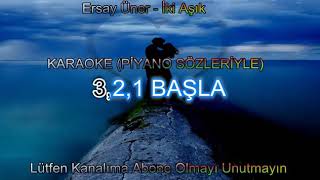 Ersay Üner  İki Aşık Karaoke [upl. by Carley]