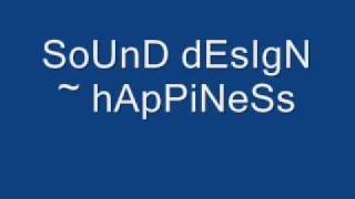 SoUnD dEsIgN  hApPiNeSs [upl. by Pettifer]