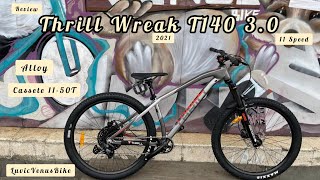 THRILL WREAK T140 30 2021  Review MTB 11 Speed Shimano Deore  LuvicVenusBike [upl. by Verney29]