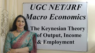 The Keynesian Theory of Output Income amp Employment  UGC NETJRF Macro Economics [upl. by Wini]