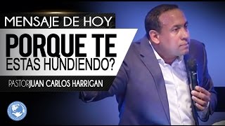 Porque Te Estas Hundiendo  Pastor Juan Carlos Harrigan [upl. by Ajnek]