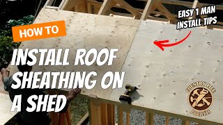 How to Build a Shed  Sheathing The Roof  Video 10 of 15 [upl. by Elbam330]