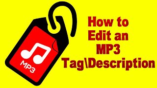 How to Edit an MP3 Tag\Description [upl. by Arbmik]