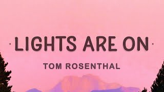 1 Hour  Tom Rosenthal  Lights Are On Lyrics [upl. by Ramuk]