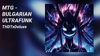 THDTxDeluxe  MTG  BULGARIAN ULTRAFUNK Brazilian Funk  Phonk Tik Tok Viral 2024 [upl. by Brenan300]