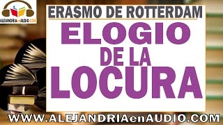 Elogio de la locura  Erasmo de Rotterdam ALEJANDRIAenAUDIO [upl. by Janaye]