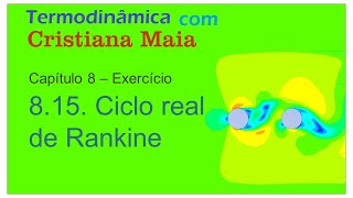 Termodinâmica Ciclo real de Rankine Exercício resolvido [upl. by Annoyed]