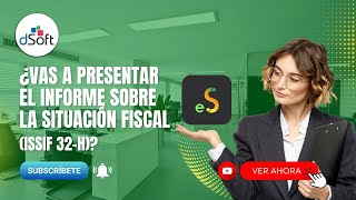 Informe Sobre la Situación Fiscal del Contribuyentes eISSIF 32H Ejercicio 2023 [upl. by Bourn313]