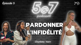 57 5  Pardonner LInfidélité Avec Charlotte Varin [upl. by Emmerich]