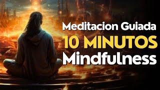 Meditacion GUIADA 10 minutos MINDFULNESS [upl. by Yoko]