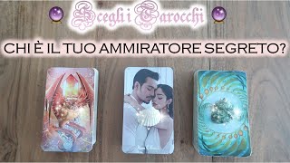 Chi È Il Tuo Ammiratore Segreto Metodo quotSecret Crush Spreadquot🔮 Scegli i tarocchi 🔮 [upl. by Felt]