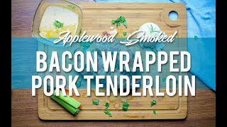 Applewood Smoked Bacon Wrapped Pork Tenderloin [upl. by Sela]