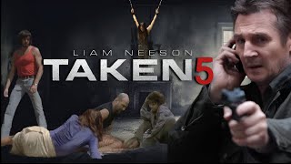 Taken 5 2024 Full Movie English  Action Movie  Liam Neeson Forest Whitaker  Review amp Facts [upl. by Imuy]