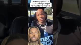 Lil Woody Speaks the truth on Lil Durk Getting Charged [upl. by Hultin]