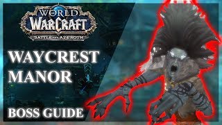 Waycrest Manor Normal  Heroic  Mythic Guide  BOSSES ONLY [upl. by Atorod]