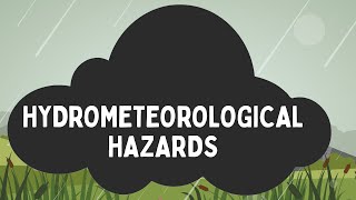 LESSON 4 HYDROMETEOROLOGICAL HAZARDS [upl. by Eissert]