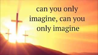 Tamela Mann  I Can Only Imagine Lyrics [upl. by Krys]