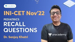 INICET 2022  Pediatrics Recall Questions  Dr Sanjay Khatri [upl. by Ynos]