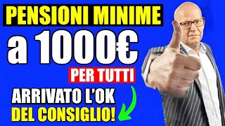 UFFICIALE PENSIONI MINIME a 1000€ PER TUTTI❗OK DAL CONSIGLIO GIOIA PER MOLTI PENSIONATI ECCO DOVE💶 [upl. by Lisha]