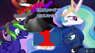 Harmony Eclipsed 112 Part 1  UPDATED AWESOMENESS [upl. by Aicilic724]