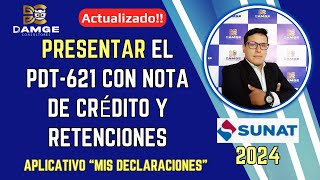 Como Presentar el PDT621 IGVRenta con Nota de Crédito y Retenciones  SUNAT 2024 [upl. by Lrak357]